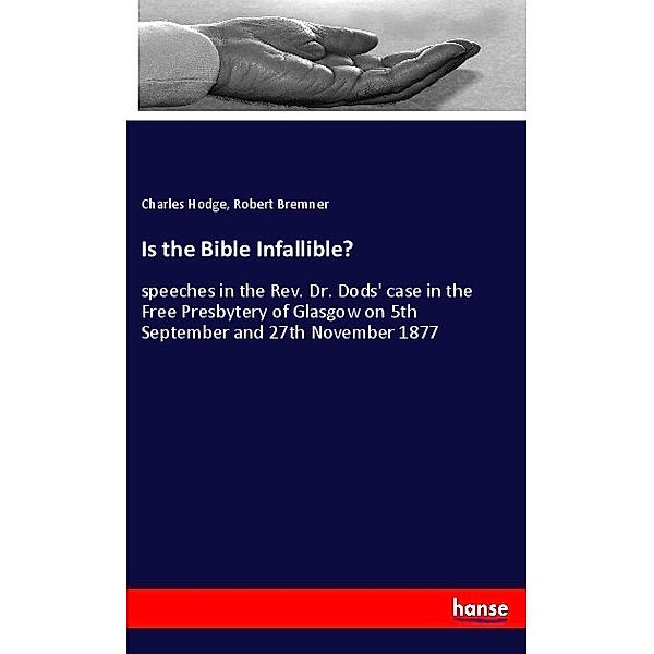 Is the Bible Infallible?, Charles Hodge, Robert Bremner