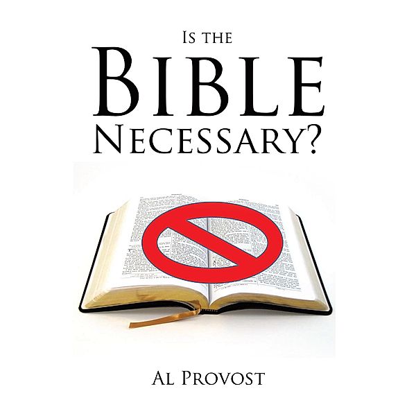 Is The Bible Necessary?, Al Provost