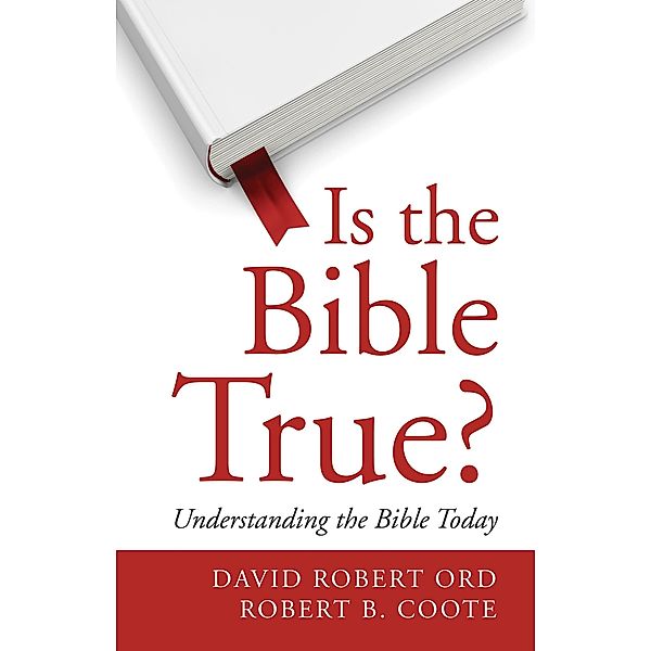 Is the Bible True?, David Robert Ord, Robert B. Coote