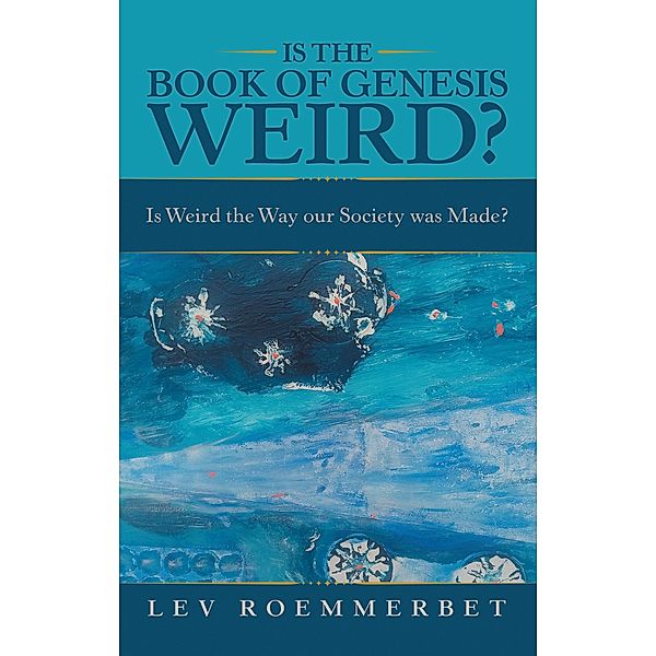 Is the Book of Genesis Weird?, Lev Roemmerbet