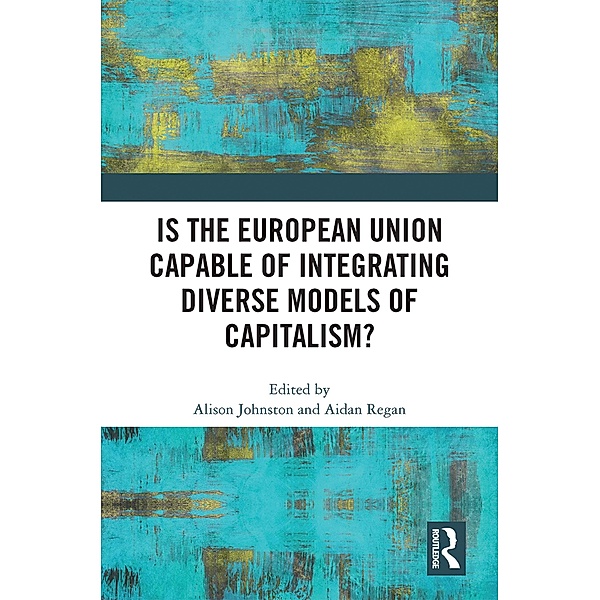 Is the European Union Capable of Integrating Diverse Models of Capitalism?