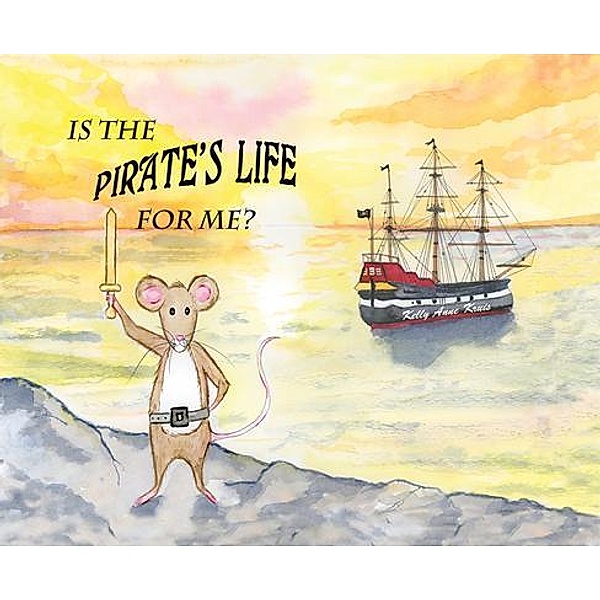 Is the Pirate's Life for Me?, Kelly Anne Kruis