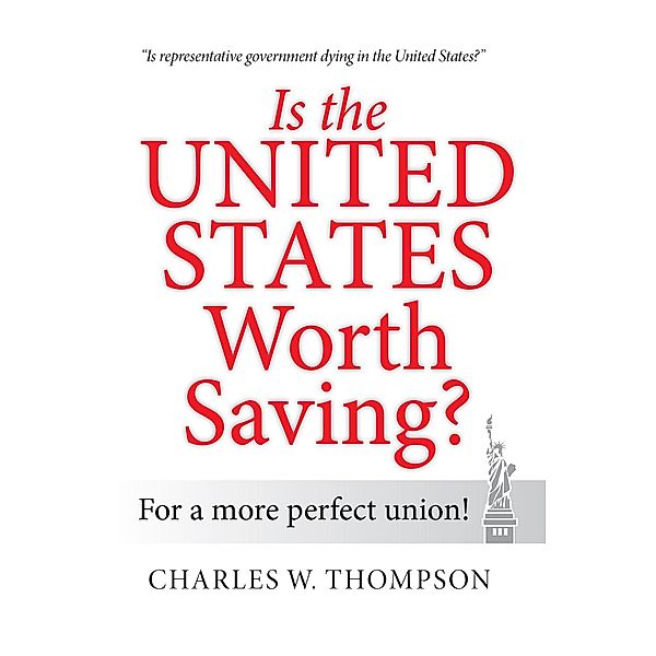 Is the United States Worth Saving?, Charles W. Thompson