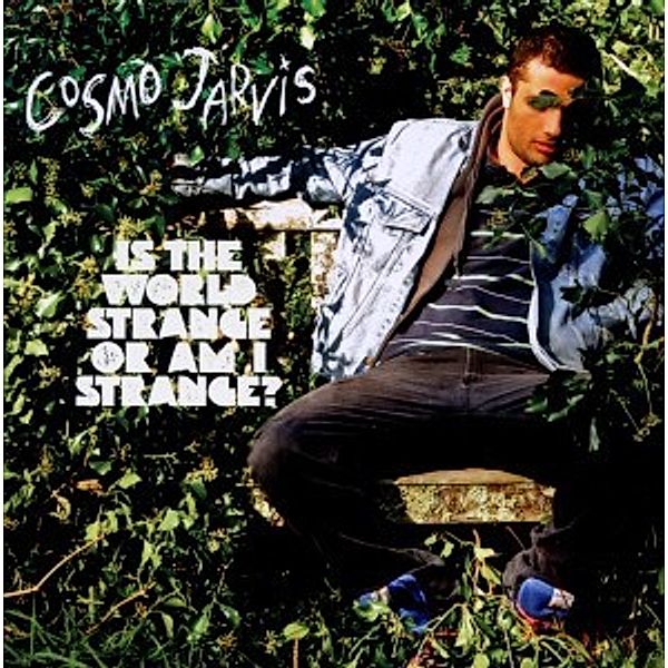 Is The World Strange Or Am I Strange?, Cosmo Jarvis