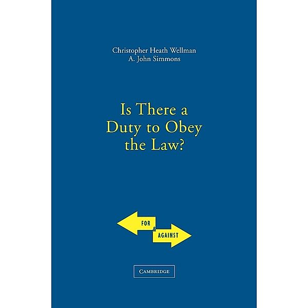 Is There a Duty to Obey the Law?, Christopher Wellman, John Simmons