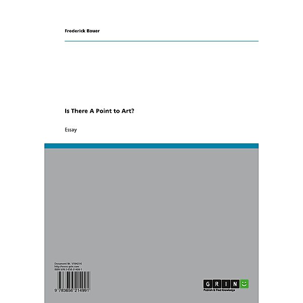 Is There A Point to Art?, Frederick Bauer