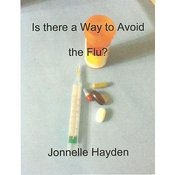 Is There a Way to Avoid the Flu?, Jonnelle Hayden
