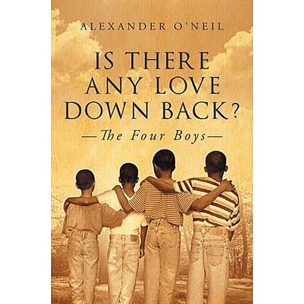 Is There Any Love Down Back? / Westwood Books Publishing LLC, Alexander O'neil