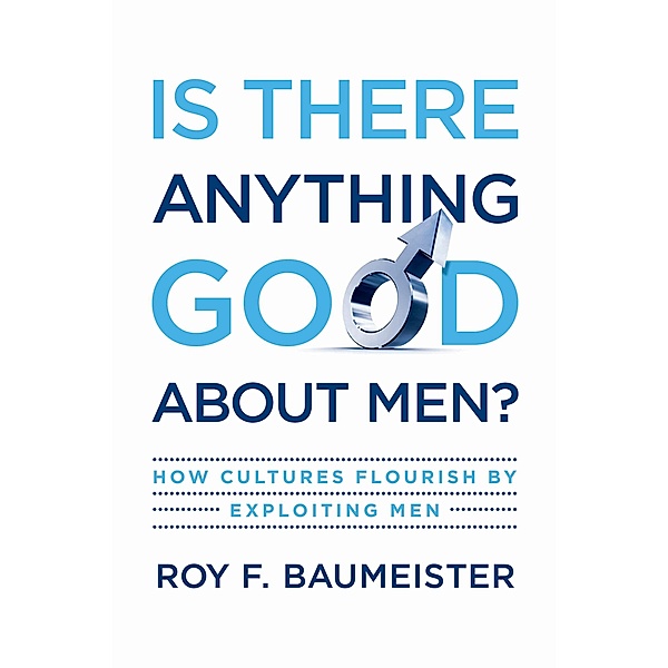 Is There Anything Good About Men?, Roy F. Baumeister