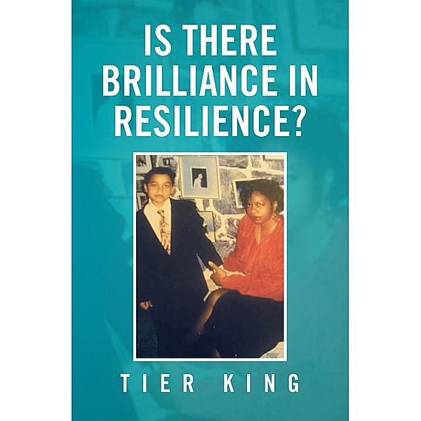 Is There Brilliance in Resilience?, Tier King