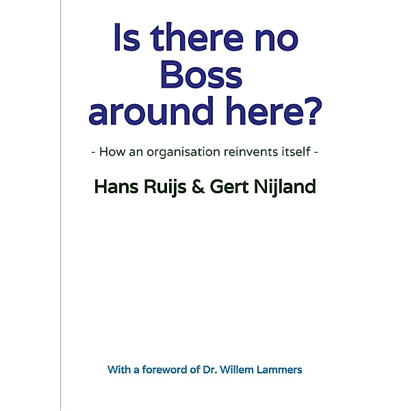 Is there no Boss around here?, Gert Nijland, Hans Ruijs