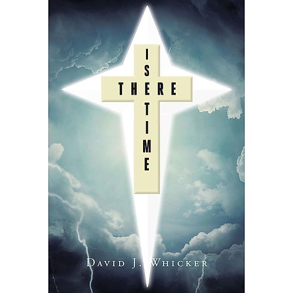 Is There Time, David J. Whicker