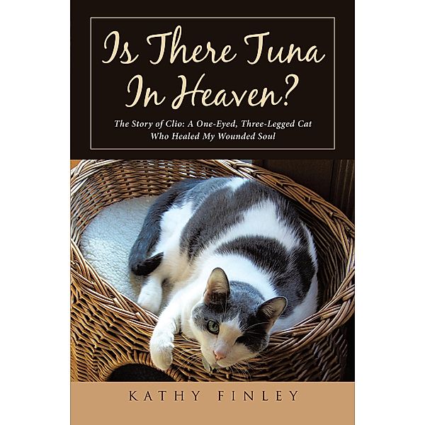 Is There Tuna In Heaven? / Christian Faith Publishing, Inc., Kathy Finley