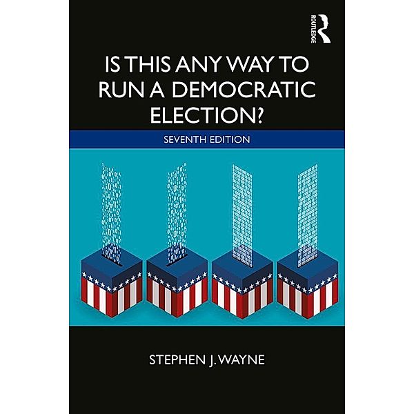 Is This Any Way to Run a Democratic Election?, Stephen J. Wayne