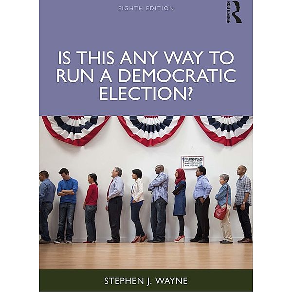 Is This Any Way to Run a Democratic Election?, Stephen J. Wayne