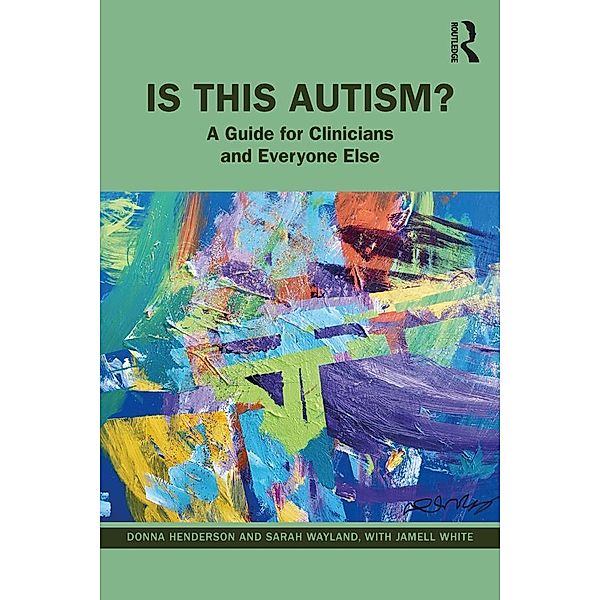 Is This Autism?, Donna Henderson, Sarah Wayland, Jamell White