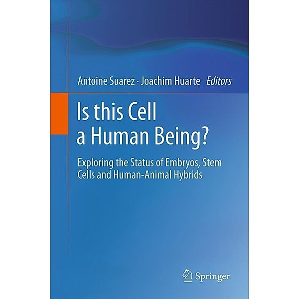 Is this Cell a Human Being?, Antoine Suarez, Joachim Huarte