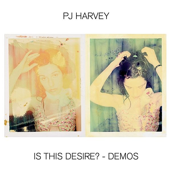 Is This Desire?-Demos (Vinyl), Pj Harvey