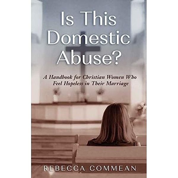 Is This Domestic Abuse?, Rebecca Commean
