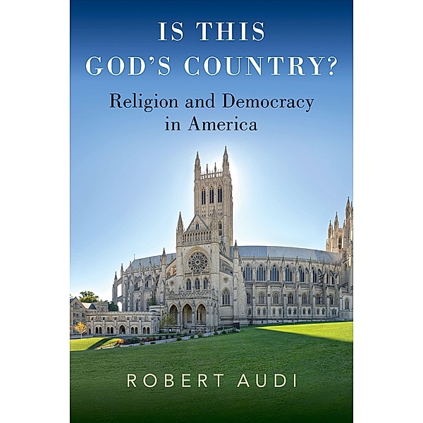 Is This God's Country?, Robert Audi