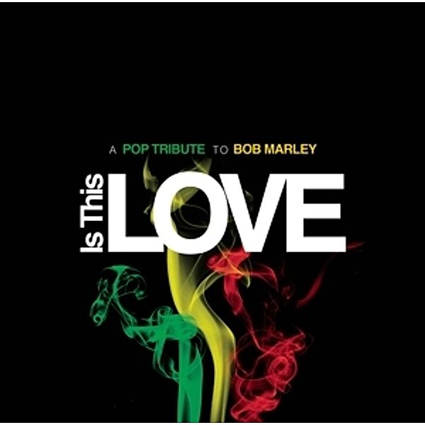 Is This Love-A Pop Tribute To Bob Marley, Diverse Interpreten
