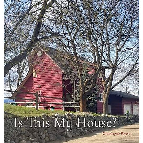 Is This My House?, Charlayne Peters