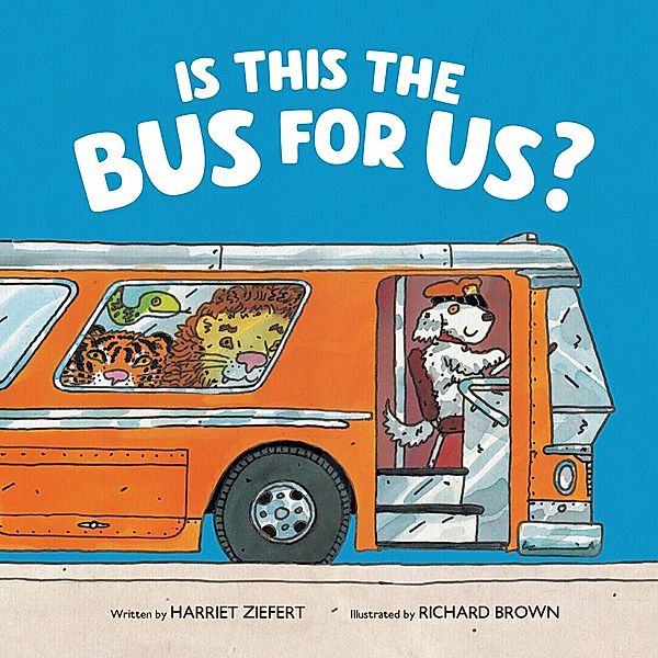 Is This the Bus for Us?, Harriet Ziefert