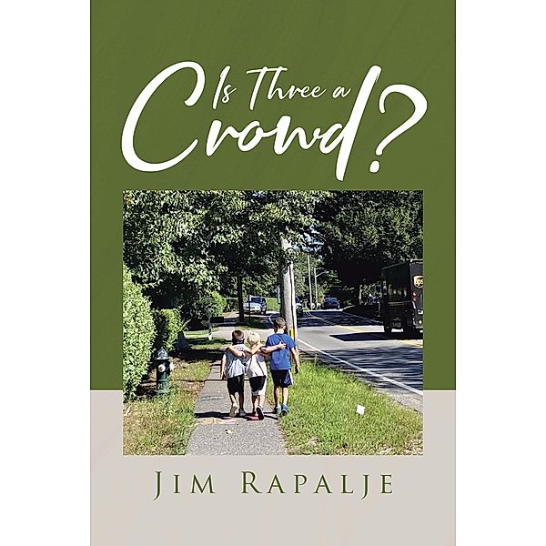 Is Three a Crowd?, Jim Rapalje