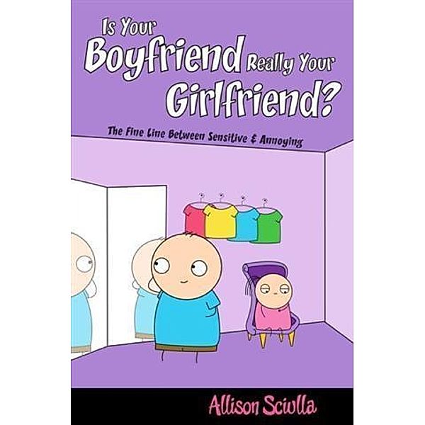 Is Your Boyfriend Really Your Girlfriend?, Allison Sciulla