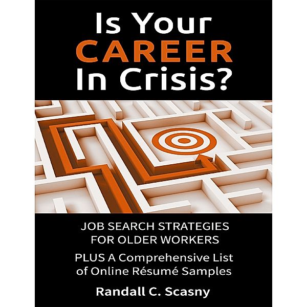 Is Your Career In Crisis?, Randall Scasny