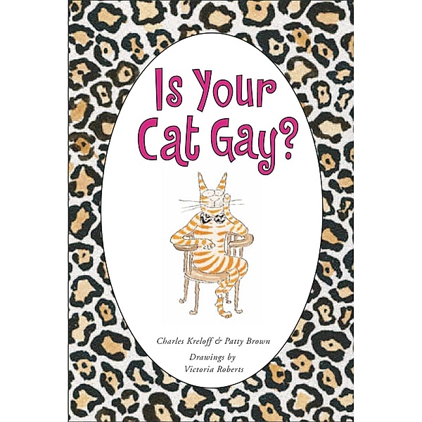 Is Your Cat Gay?, Charles Kreloff, Patty Brown