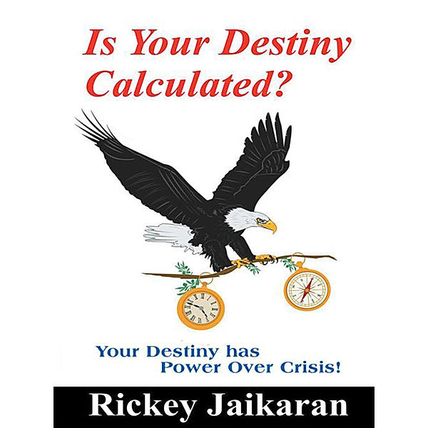 Is Your Destiny Calculated?, Rickey Jaikaran