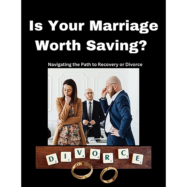 Is Your Marriage Worth Saving? Navigating the Path to Recovery or Divorce, Maryam Aras