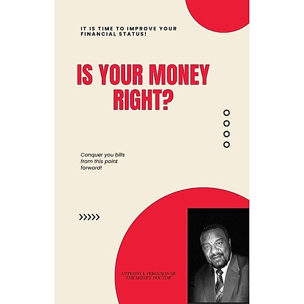 Is your money right?, Anthony Ferguson