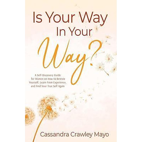 Is Your Way In Your Way? / Cassandra Crawley Mayo, Cassandra Mayo