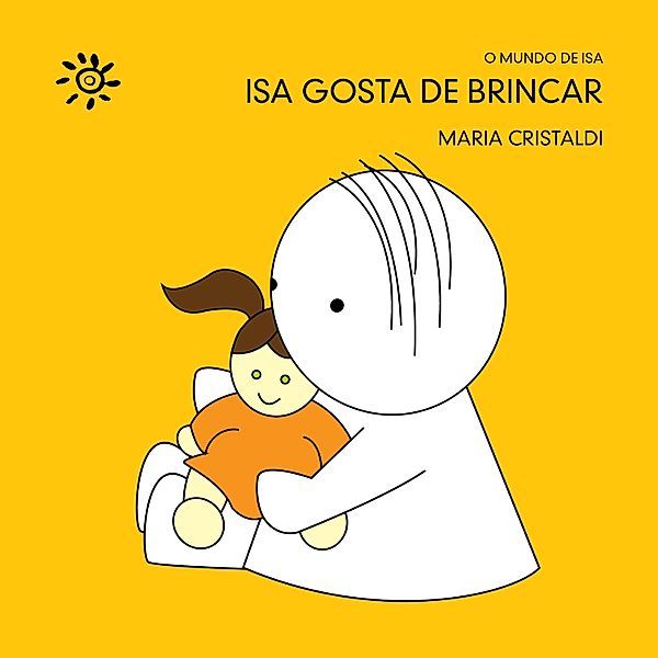 Isa gosta de brincar / O mundo de Isa, Maria Cristaldi