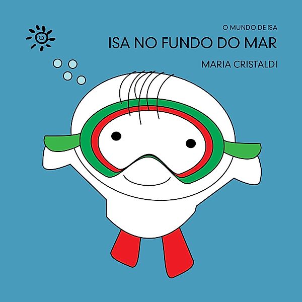 Isa no fundo do mar / O mundo de Isa, Maria Cristaldi