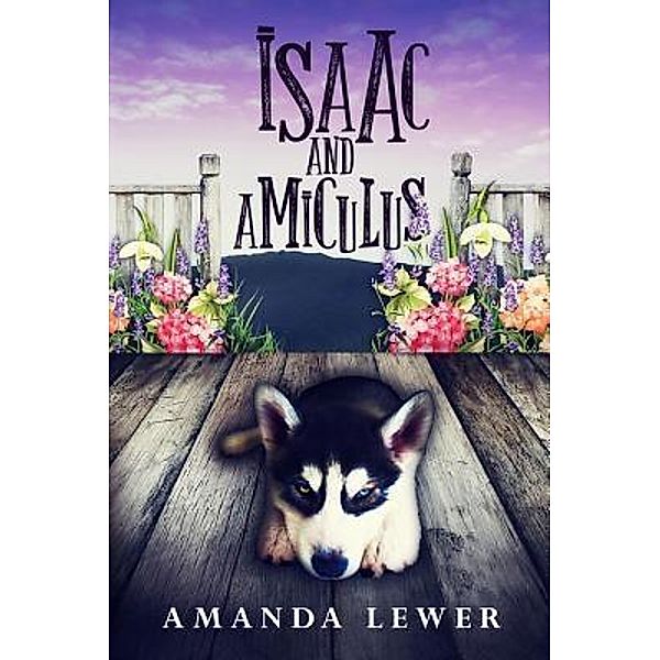 Isaac and Amiculus / Isaac and Amiculus Bd.1, Amanda Lewer