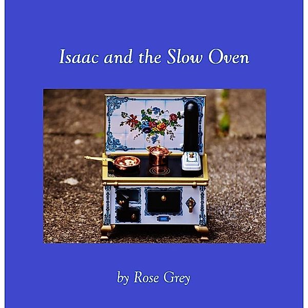 Isaac and the Slow Oven, Rose Grey