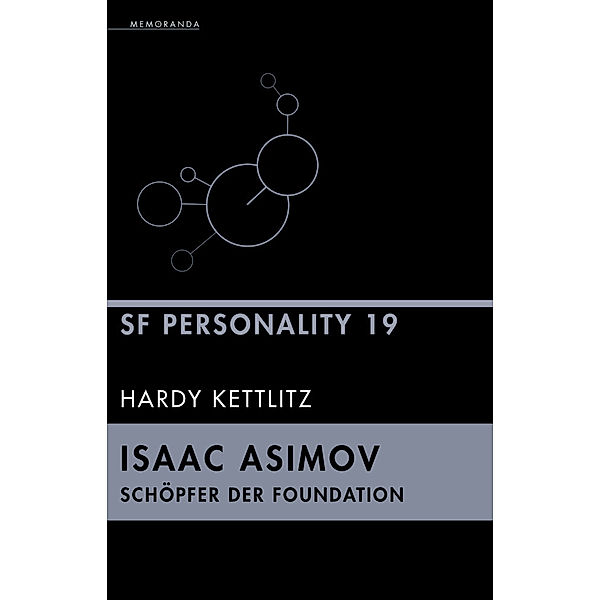 Isaac Asimov - Schöpfer der Foundation, Hardy Kettlitz