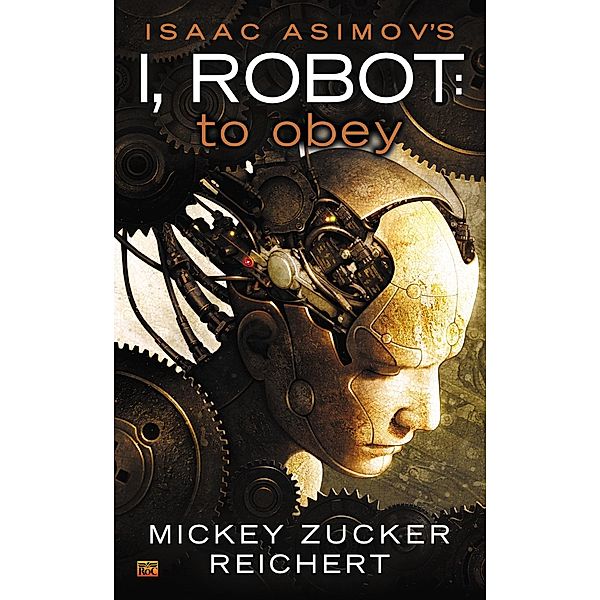 Isaac Asimov's I Robot: To Obey / I, Robot Bd.1, Mickey Zucker Reichert
