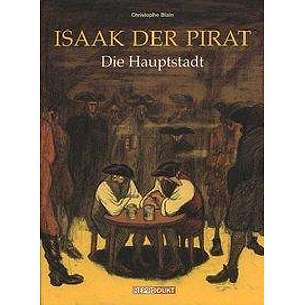 Isaak der Pirat / Isaak der Pirat 4 - Die Hauptstadt, Christophe Blain