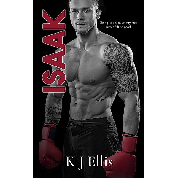 Isaak (The Counterpunch Series, #1) / The Counterpunch Series, K J Ellis