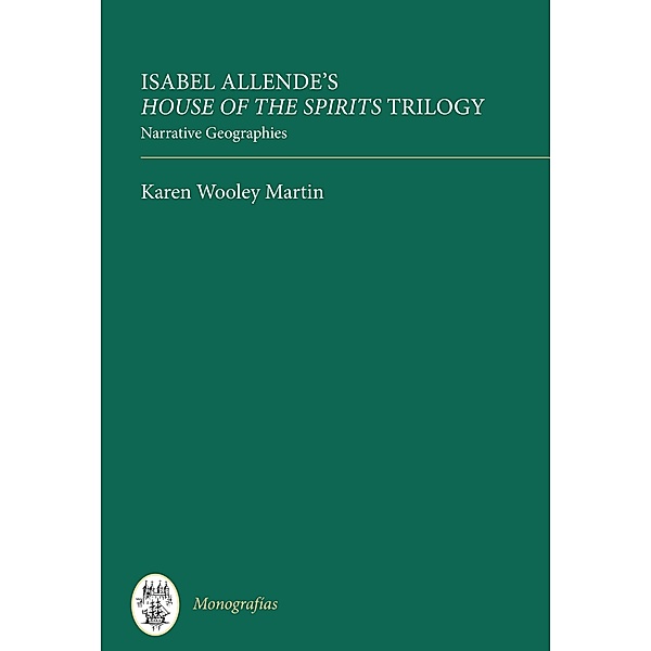 Isabel Allende's House of the Spirits Trilogy, Karen Wooley Martin
