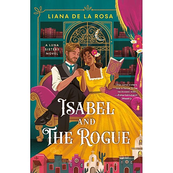Isabel and The Rogue / The Luna Sisters Bd.2, Liana De La Rosa