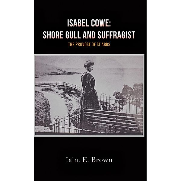 Isabel Cowe / Austin Macauley Publishers Ltd, Iain. E Brown