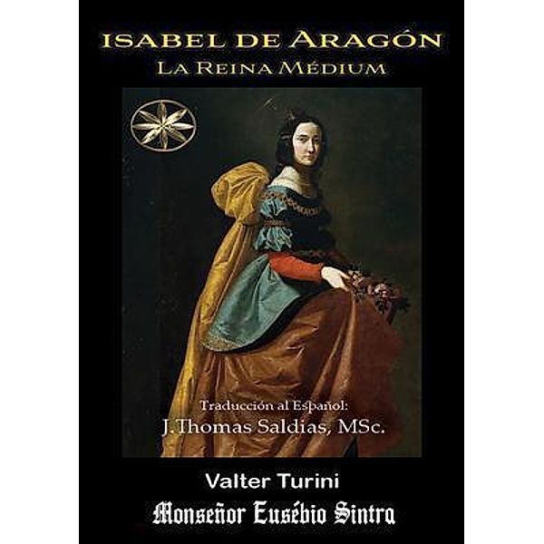Isabel de Aragón, Valter Turini, Por el Espíritu Mon. Eusebio Sintra