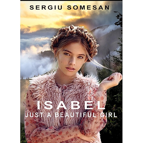 Isabel. Just a Beautiful Girl, Sergiu Somesan