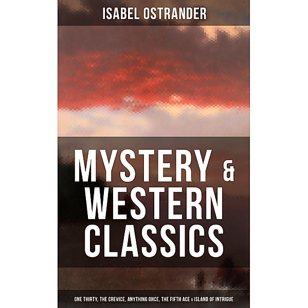 Isabel Ostrander: Mystery & Western Classic, Isabel Ostrander