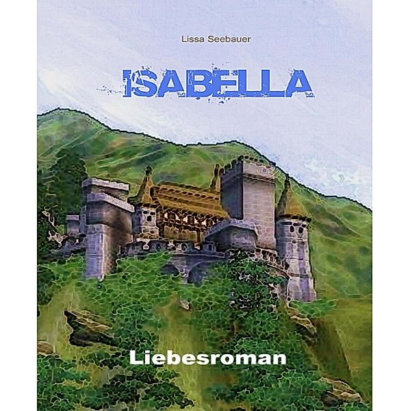 Isabella, Lissa Seebauer